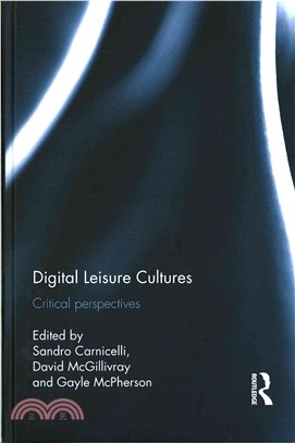 Digitial Leisure Cultures ― Critical Perspectives