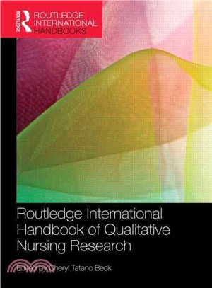 Routledge international handbook of qualitative nursing research /