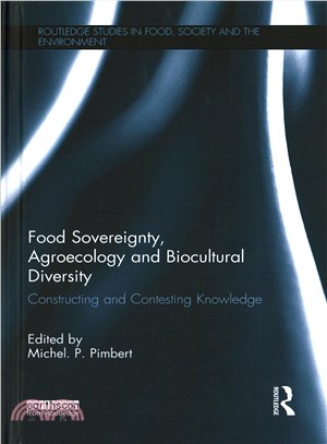 Food Sovereignty, Agroecology and Biocultural Diversity ─ Constructing and Contesting Knowledge