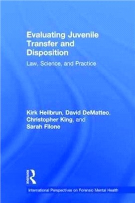 Evaluating Juvenile Transfer and Disposition ─ Law, Science, and Practice