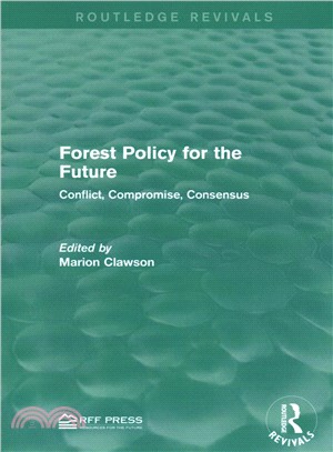 Forest Policy for the Future ― Conflict, Compromise, Consensus