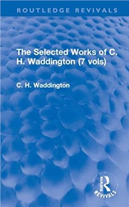 The Selected Works of C. H. Waddington (7 vols)