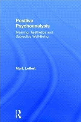 Positive Psychoanalysis ─ Meaning, Aesthetics and Subjective Well-Being