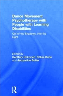 Dance movement psychotherapy with people with learning disabilities :  out of the shadows, into the light /