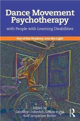 Dance Movement Psychotherapy with People with Learning Disabilities ─ Out of the Shadows, into the Light