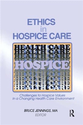 Ethics In Hospice Care: Medicine, Dentistry, Nursing & Allied Health