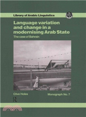 Language Variation and Change in a Modernising Arab State ― The Case of Bahrain