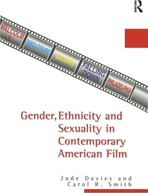 Gender, Ethnicity and Sexuality in Contemporary American Film