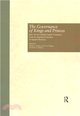 The Governance of Kings and Princes ― John Trevisa's Middle English Translation of the De Regimine Principum of Aegidius Romanus