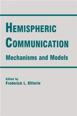 Hemispheric Communication：Mechanisms and Models