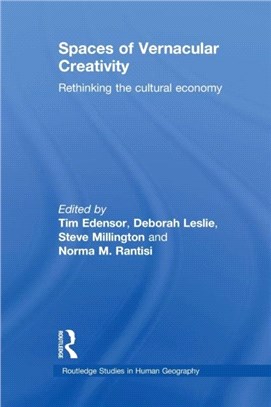 Spaces of Vernacular Creativity：Rethinking the Cultural Economy