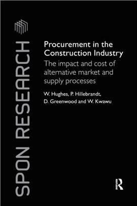 Procurement in the Construction Industry：The Impact and Cost of Alternative Market and Supply Processes