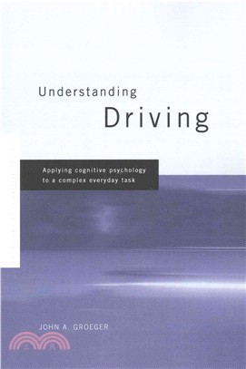 Understanding Driving ― Applying Cognitive Psychology to a Complex Everyday Task