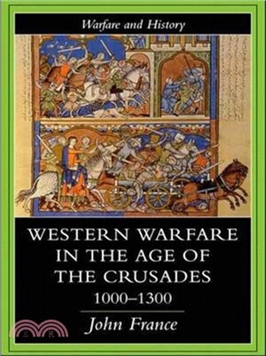 Western Warfare in the Age of the Crusades 1000-1300