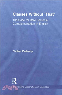 Clauses Without 'that' ― The Case for Bare Sentential Complementation in English