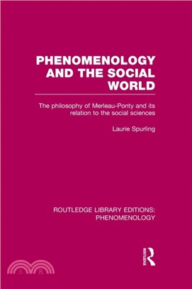 Phenomenology and the Social World：The Philosophy of Merleau-Ponty and its Relation to the Social Sciences