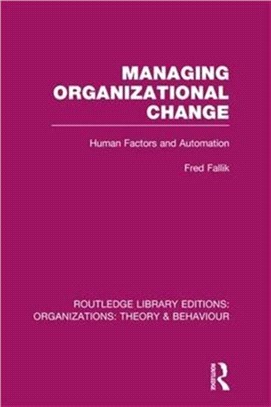 Managing Organizational Change (RLE: Organizations)