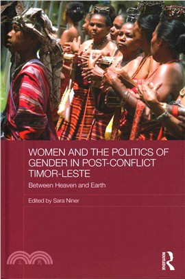 Women and the Politics of Gender in Post-Conflict Timor-Leste ─ Between Heaven and Earth