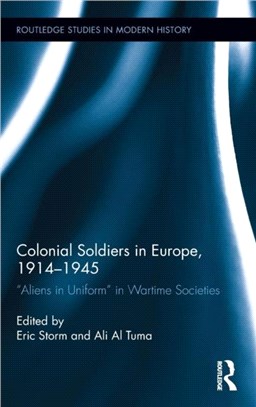Colonial Soldiers in Europe, 1914-1945 ─ Aliens in Uniform in Wartime Societies