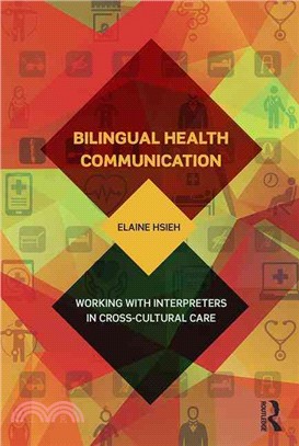 Bilingual Health Communication ─ Working With Interpreters in Cross-cultural Care