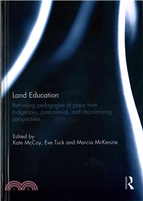 Land Education ─ Rethinking Pedagogies of Place from Indigenous, Postcolonial, and Decolonizing Perspectives