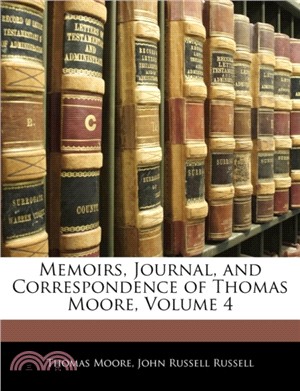 Memoirs, Journal, and Correspondence of Thomas Moore, Volume 4