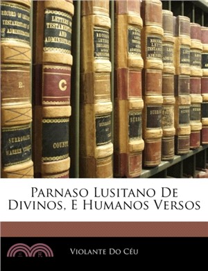 Parnaso Lusitano de Divinos, E Humanos Versos