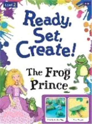 Ready, Set, Create! 2: The Frog Prince (w/Activity Book, Digital CD, Wall Chart)