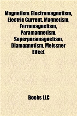 Magnetism：Electromagnetism, Electric Current, Ferromagnetism, Paramagnetism, Superparamagnetism, Diamagnetism, Meissner Effect