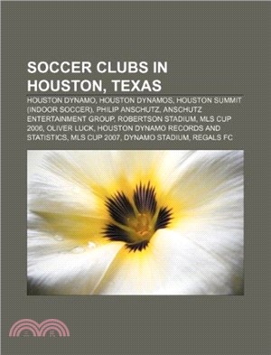 Soccer Clubs in Houston, Texas：Houston Dynamo, Houston Dynamos, Houston Summit (Indoor Soccer), Philip Anschutz, Anschutz Entertainment Group