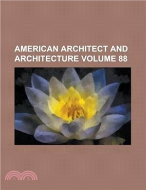 American Architect and Architecture Volume 88