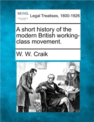 A Short History of the Modern British Working-Class Movement.