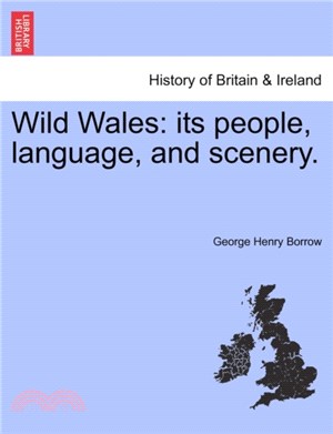 Wild Wales：Its People, Language, and Scenery.
