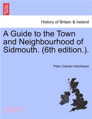 A Guide to the Town and Neighbourhood of Sidmouth. (6th Edition.).