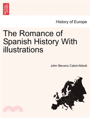 The Romance of Spanish History with Illustrations