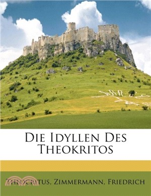 Die Idyllen Des Theokritos