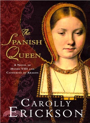 The Spanish Queen ― A Novel of Henry VIII and Catherine of Aragon