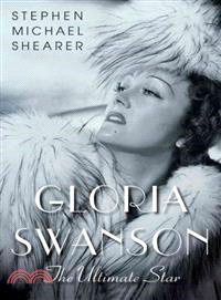 Gloria Swanson ― The Ultimate Star