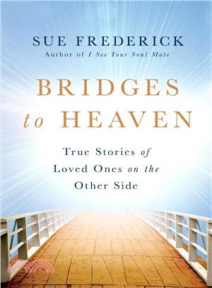 Bridges to Heaven ─ True Stories of Loved Ones on the Other Side