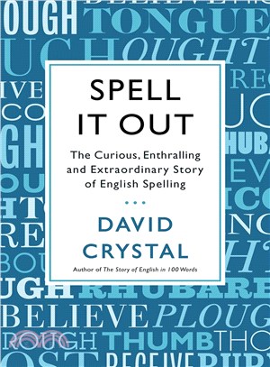 Spell It Out ─ The Curious, Enthralling, and Extraordinary Story of English Spelling