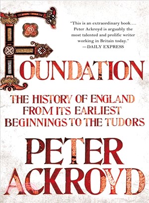 Foundation ─ The History of England from Its Earliest Beginnings to the Tudors