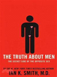 The Truth About Men—The Secret Side of the Opposite Sex