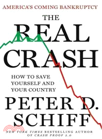 The Real Crash ─ America's Coming Bankruptcy--How to Save Yourself and Your Country