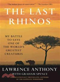 The Last Rhinos—My Battle to Save One of the World's Greatest Creatures