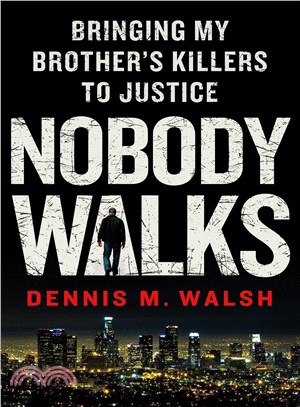 Nobody Walks—Bringing My Brother's Killers to Justice