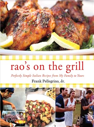 Rao's on the grill :perfectly simple Italian recipes from my family to yours /