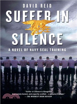 Suffer In Silence ─ A Novel of Navy Seal Training