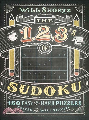 Will Shortz Presents The 1, 2, 3's of Sudoku ─ 200 Easy to Hard Puzzles