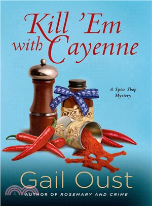 Kill 'em With Cayenne ― A Spice Shop Mystery