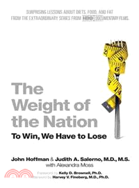 The Weight of the Nation―Surprising Lessons About Diets, Food, and Fat from the Extraordinary Series From HBO Documentary Series